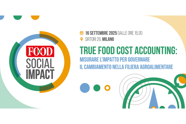 Food Social Impact: evento su costi e impatto filiera agroalimentare, Milano 16/09/2025.