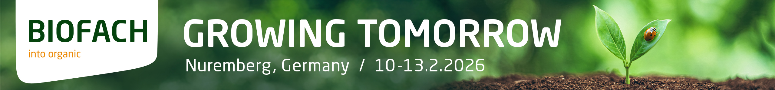 Biofach 2026 in Nuremberg, Germany. Growing Tomorrow into organic. Organic trade fair.