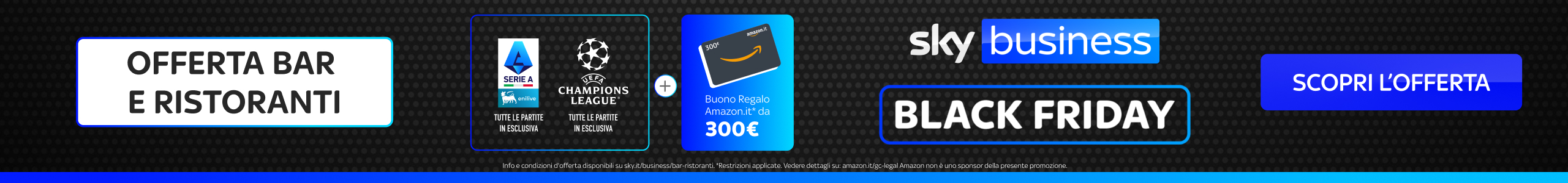 Offerte Sky Business: Serie A, Champions League, Black Friday, buono Amazon. Scopri l'offerta per bar e ristoranti!